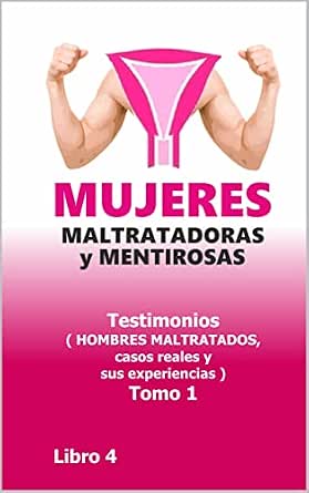 Portada frontal de Maltratadoras y Mentirosas - Libro 4 - Tomo 1: Testimoniales - Libro 4 - Tomo 1