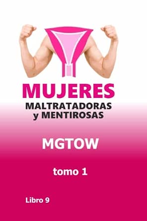 Portada frontal de Maltratadoras y Mentirosas :: MGTOW - tomo 1