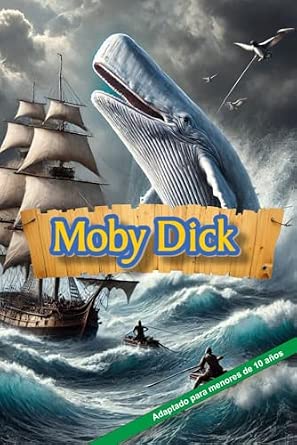 Portada frontal de Moby Dick:: Adaptado para menores de 10 años (Lecturas Épicas para Jóvenes)