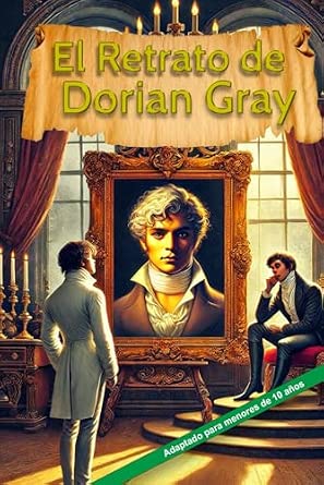 Portada frontal de El Retrato de Dorian Gray: Adaptación de la obra para menores de 10 años (Lecturas Épicas para Jóvenes)