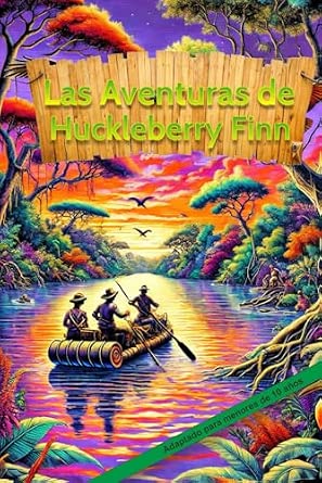 Portada frontal de Las Aventuras de Huckleberry Finn: Adaptación de la obra para menores de 10 años (Lecturas Épicas para Jóvenes)