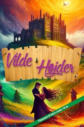 Portada frontal de Vilde Højder: Tilpasset til børn under 10 år (Episke Læsninger for Børn på 10 År)