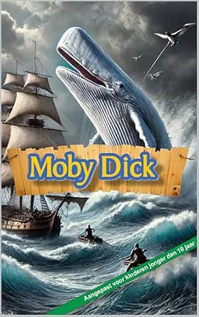 Portada frontal de Moby Dick: Aangepast voor kinderen jonger dan 10 jaar (Dutch Edition)