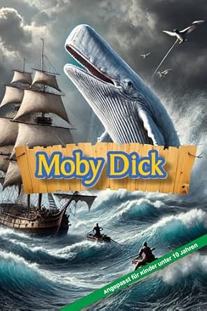 Portada frontal de Moby Dick: Angepasst für Kinder unter 10 Jahren